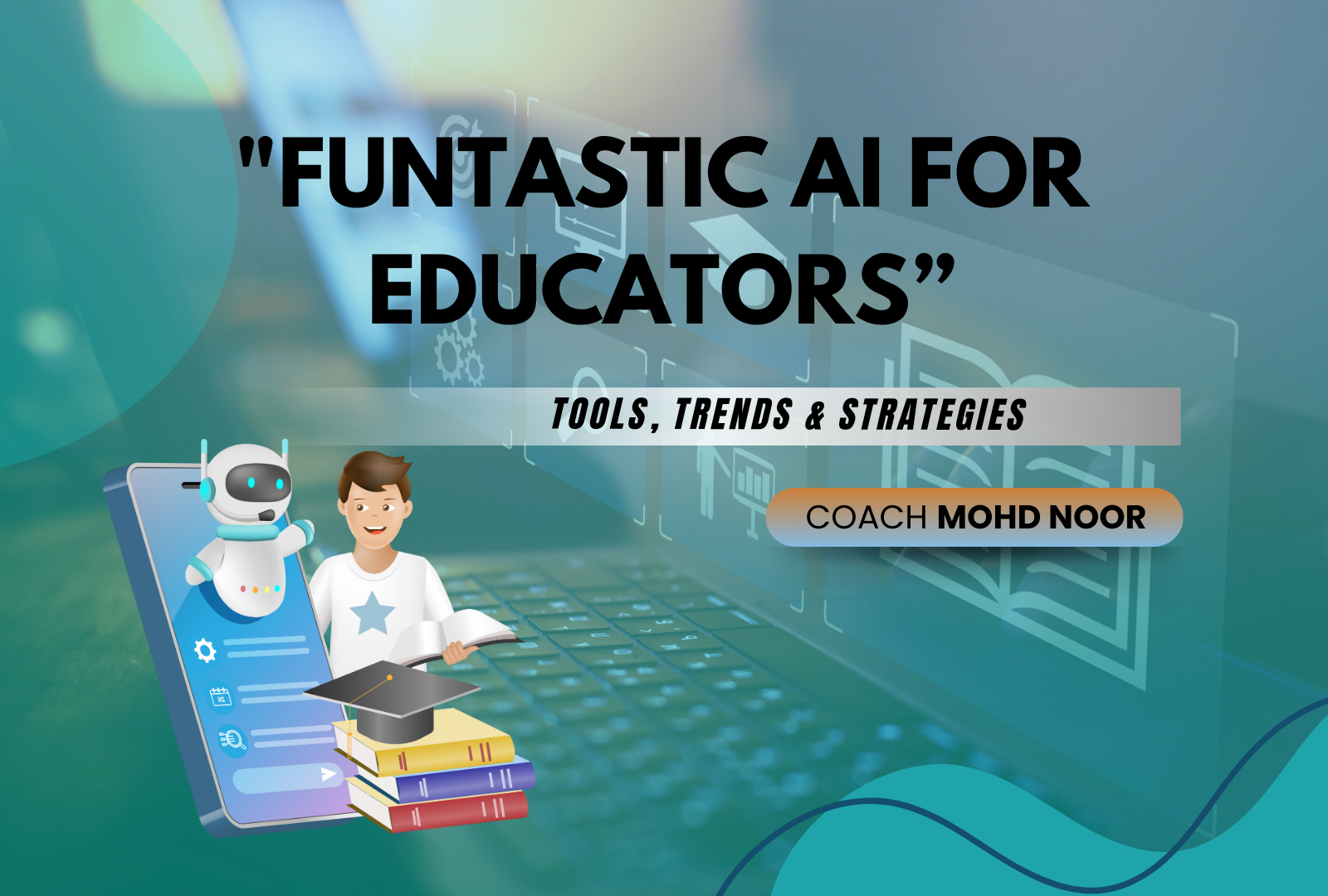 Funtastic AI for Educators: Tools, Trends & Strategies